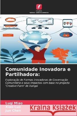 Comunidade Inovadora e Partilhadora Luqi Miao Xiao Luo Jun Chen 9786205654934 Edicoes Nosso Conhecimento