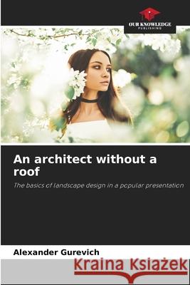 An architect without a roof Alexander Gurevich   9786205655436