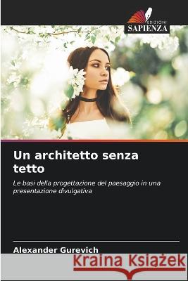 Un architetto senza tetto Alexander Gurevich   9786205655467