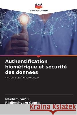 Authentification biom?trique et s?curit? des donn?es Neelam Sahu Radheshyam Gupta 9786205658536