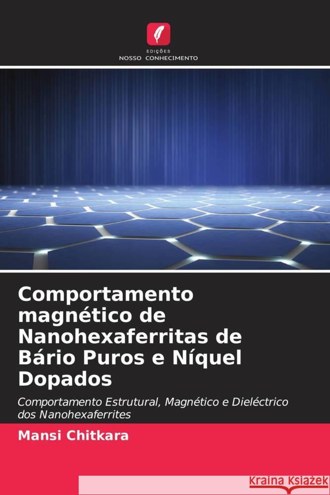 Comportamento magnético de Nanohexaferritas de Bário Puros e Níquel Dopados Chitkara, Mansi 9786205659625