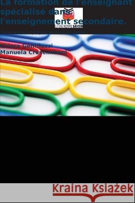 La formation de l\'enseignant sp?cialis? dans l\'enseignement secondaire. Chiara Gentilozzi Manuela Crescimbeni 9786205661543 Editions Notre Savoir