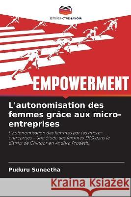 L'autonomisation des femmes grace aux micro-entreprises Puduru Suneetha   9786205662113