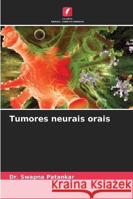 Tumores neurais orais Swapna Patankar 9786205662441