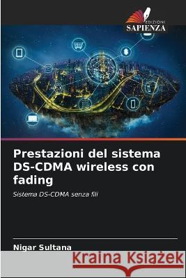 Prestazioni del sistema DS-CDMA wireless con fading Nigar Sultana 9786205662830