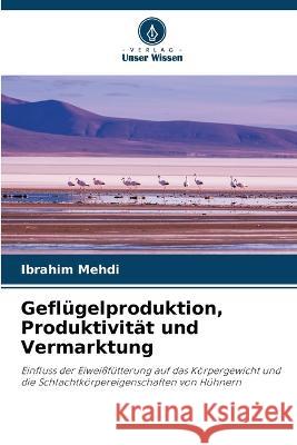 Geflugelproduktion, Produktivitat und Vermarktung Ibrahim Mehdi   9786205662946