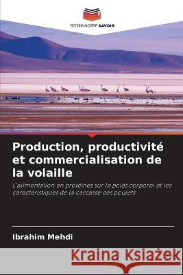 Production, productivit? et commercialisation de la volaille Ibrahim Mehdi 9786205662953