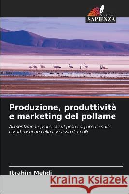 Produzione, produttivit? e marketing del pollame Ibrahim Mehdi 9786205662977