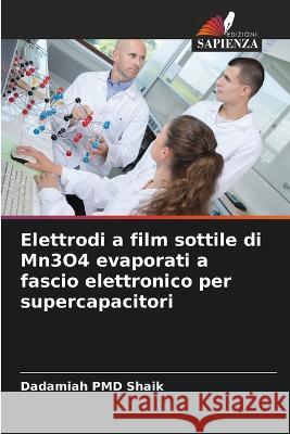 Elettrodi a film sottile di Mn3O4 evaporati a fascio elettronico per supercapacitori Dadamiah Pmd Shaik 9786205664896