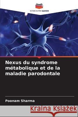 Nexus du syndrome m?tabolique et de la maladie parodontale Poonam Sharma 9786205665046