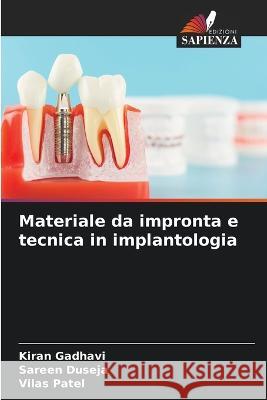 Materiale da impronta e tecnica in implantologia Kiran Gadhavi Sareen Duseja Vilas Patel 9786205665985 Edizioni Sapienza