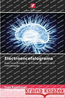 Electroencefalograma Ines Kammoun Sana Sellami 9786205666241 Edicoes Nosso Conhecimento