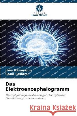 Das Elektroenzephalogramm Ines Kammoun Sana Sellami 9786205666258