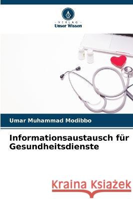 Informationsaustausch f?r Gesundheitsdienste Umar Muhamma 9786205668405