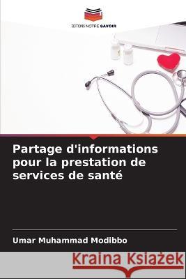 Partage d'informations pour la prestation de services de sante Umar Muhammad Modibbo   9786205668429