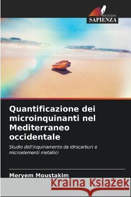 Quantificazione dei microinquinanti nel Mediterraneo occidentale Meryem Moustakim 9786205669037