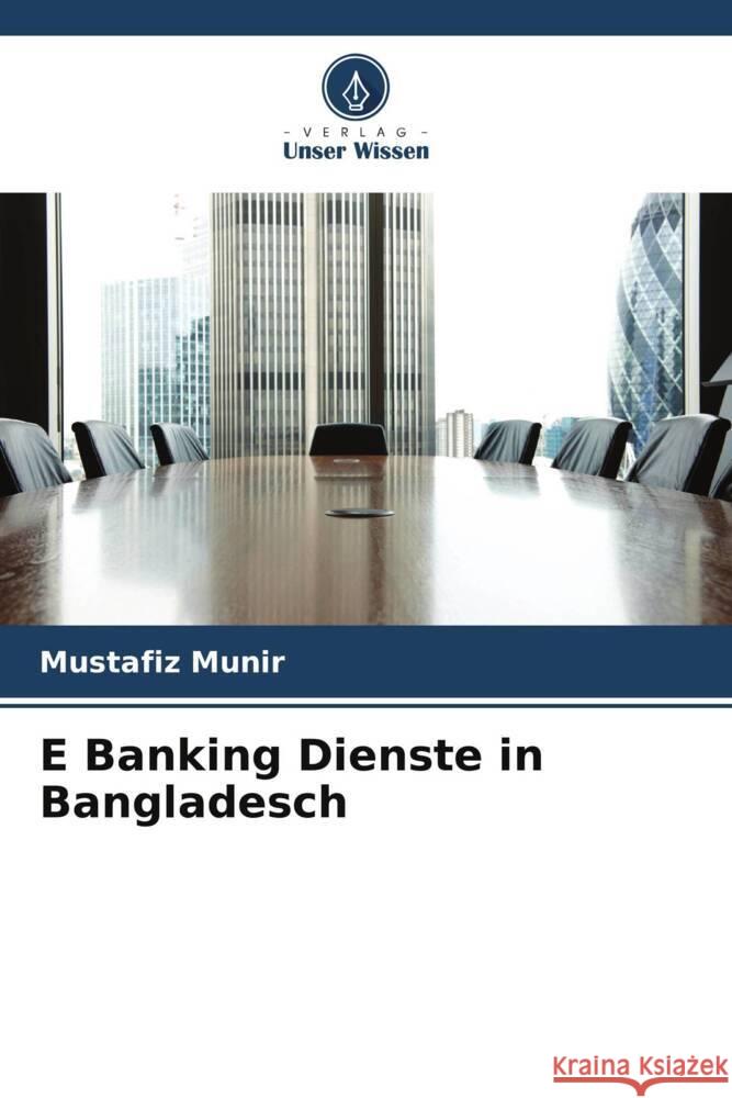 E Banking Dienste in Bangladesch Munir, Mustafiz 9786205669426