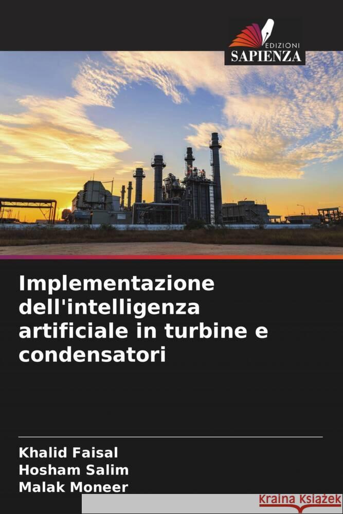 Implementazione dell\'intelligenza artificiale in turbine e condensatori Khalid Faisal Hosham Salim Malak Moneer 9786205670705