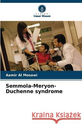 Semmola-Meryon-Duchenne syndrome Aamir A 9786205670903 Verlag Unser Wissen