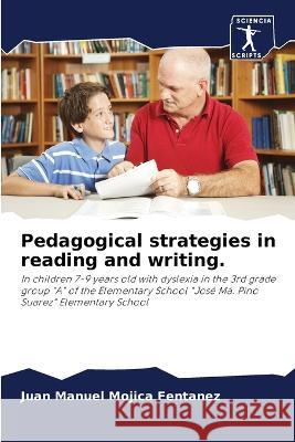 Pedagogical strategies in reading and writing. Juan Manuel Mojic 9786205671177 Sciencia Scripts