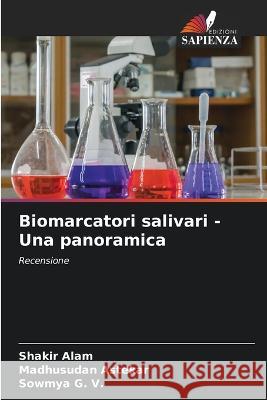 Biomarcatori salivari - Una panoramica Shakir Alam Madhusudan Astekar Sowmya G 9786205671436 Edizioni Sapienza