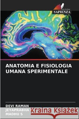 Anatomia E Fisiologia Umana Sperimentale Devi Raman Jeyaprabha P Madhu S 9786205673201 Edizioni Sapienza