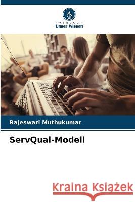 ServQual-Modell Rajeswari Muthukumar 9786205673218 Verlag Unser Wissen