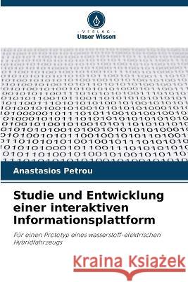 Studie und Entwicklung einer interaktiven Informationsplattform Anastasios Petrou 9786205674581