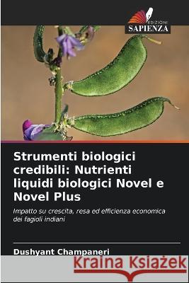 Strumenti biologici credibili: Nutrienti liquidi biologici Novel e Novel Plus Dushyant Champaneri 9786205675380