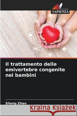 Il trattamento delle emivertebre congenite nei bambini Sheng Zhao 9786205675748