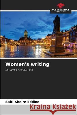 Women\'s writing Saifi Kheir 9786205676578 Our Knowledge Publishing