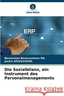 Die Sozialbilanz, ein Instrument des Personalmanagements Bassenian Bonaventure Da Justin Koussoube 9786205677940 Verlag Unser Wissen