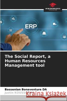 The Social Report, a Human Resources Management tool Bassenian Bonaventure Da Justin Koussoube 9786205677995 Our Knowledge Publishing