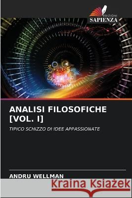 Analisi Filosofiche [Vol. I] Andru Wellman 9786205678213