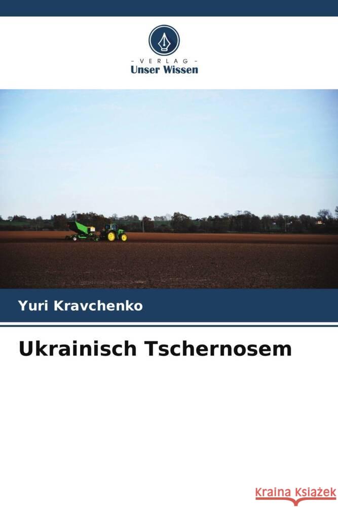 Ukrainisch Tschernosem Yuri Kravchenko 9786205678589