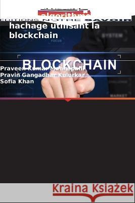 Vote électronique basé sur un algorithme de hachage utilisant la blockchain Praveen Kumar Mannepalli Pravin Gangadhar Kulurkar Sofia Khan 9786205678756