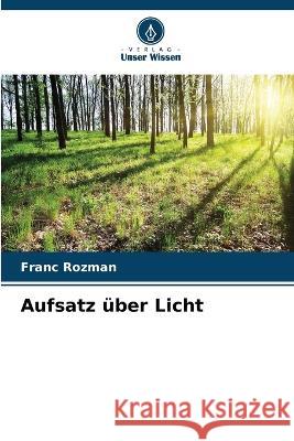 Aufsatz ?ber Licht Franc Rozman 9786205679081 Verlag Unser Wissen