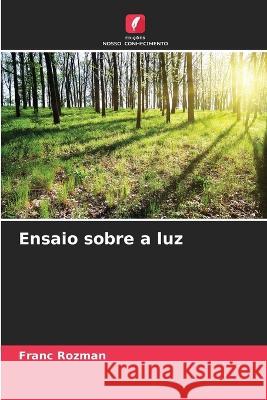 Ensaio sobre a luz Franc Rozman 9786205679128 Edicoes Nosso Conhecimento