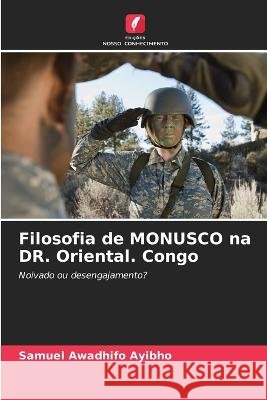 Filosofia de MONUSCO na DR. Oriental. Congo Samuel Awadhif 9786205679708 Edicoes Nosso Conhecimento