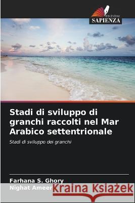 Stadi di sviluppo di granchi raccolti nel Mar Arabico settentrionale Farhana S Nighat Ameer 9786205679753