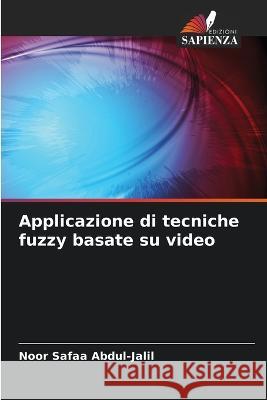 Applicazione di tecniche fuzzy basate su video Noor Safa 9786205680117 Edizioni Sapienza