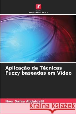 Aplica??o de T?cnicas Fuzzy baseadas em V?deo Noor Safa 9786205680124 Edicoes Nosso Conhecimento