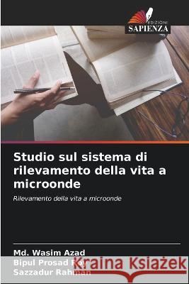 Studio sul sistema di rilevamento della vita a microonde MD Wasim Azad Bipul Prosad Roy Sazzadur Rahman 9786205680773