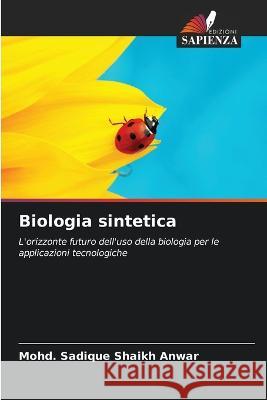 Biologia sintetica Mohd Sadique Shaik 9786205680988 Edizioni Sapienza