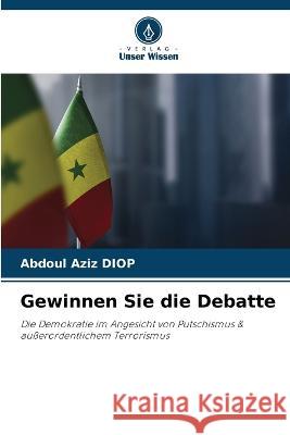 Gewinnen Sie die Debatte Abdoul Aziz Diop 9786205683019