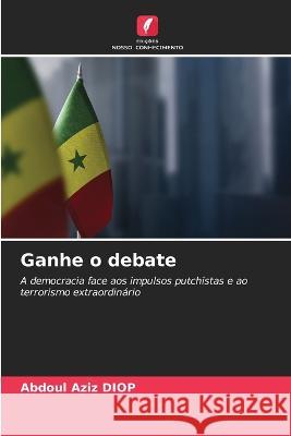 Ganhe o debate Abdoul Aziz Diop 9786205683118