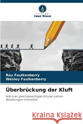?berbr?ckung der Kluft Ray Faulkenberry Wesley Faulkenberry 9786205683255