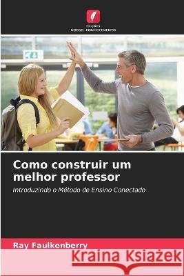 Como construir um melhor professor Ray Faulkenberry 9786205684306