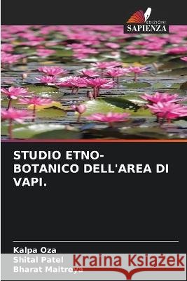 Studio Etno-Botanico Dell\'area Di Vapi. Kalpa Oza Shital Patel Bharat Maitreya 9786205684696