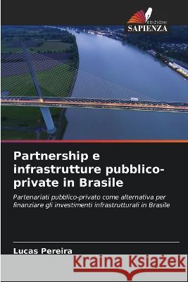 Partnership e infrastrutture pubblico-private in Brasile Lucas Pereira 9786205685341